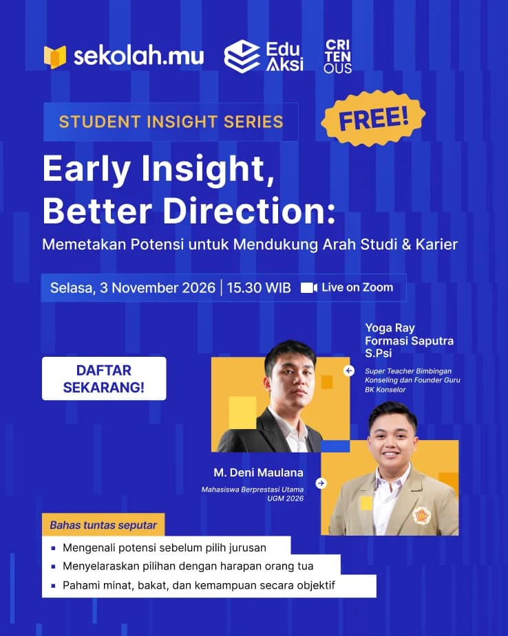 Student Insight Series — Early Insight, Better Direction: Memetakan Potensi untuk Mendukung Arah Studi & Karier, Selasa 3 November 2026, 15.30 WIB, Live on Zoom, bersama Yoga Ray Formasi Saputra S.Psi dan Deni Maulana