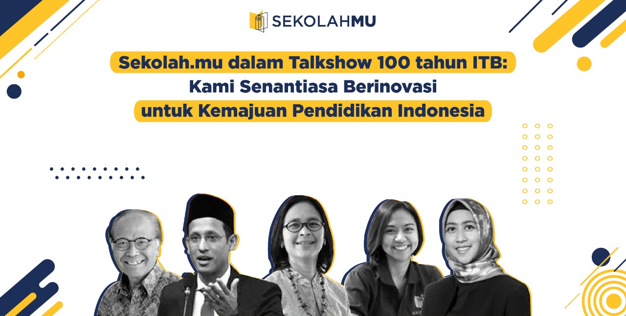 Sekolah.mu dalam Talkshow 100 tahun ITB: Kami Senantiasa Berinovasi untuk Kemajuan Pendidikan Indonesia