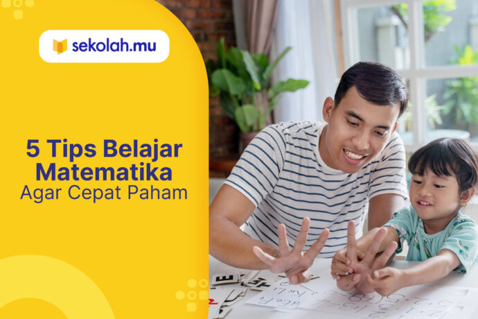 5 Tips Belajar Matematika Agar Cepat Paham